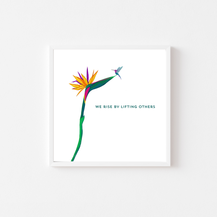 We Rise By Lifting Others | Mini Art Print with Quote | LAST CHANCE