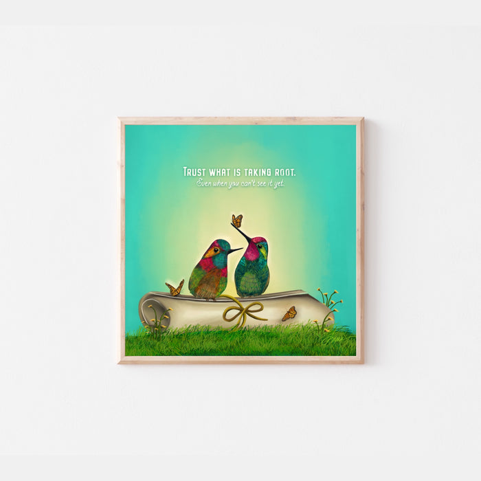 Trust What is Taking Root | Quote Art Print | NEW