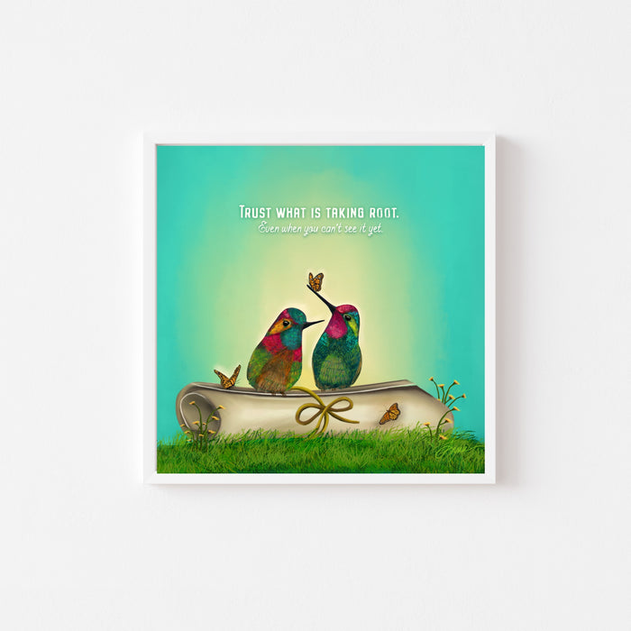 Trust What is Taking Root | Quote Art Print | NEW