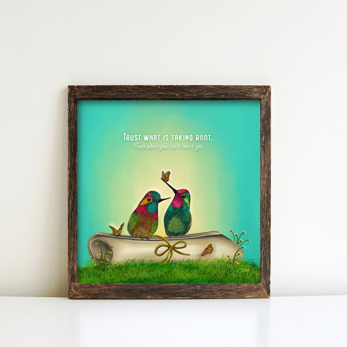 Trust What is Taking Root | Quote Art Print | NEW